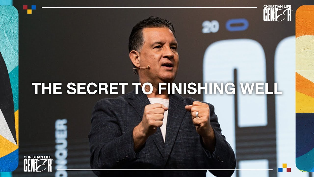 The Secret To Finishing Well | Pastor Tom Manning | Christian Life Center