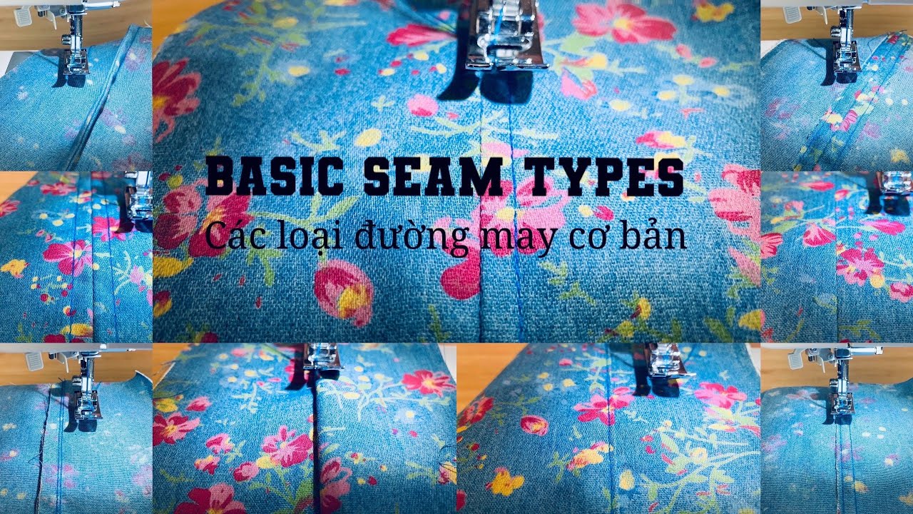 Basic seam types | C&aacute;c loại đường may cơ bản | Mẹo may v&aacute;