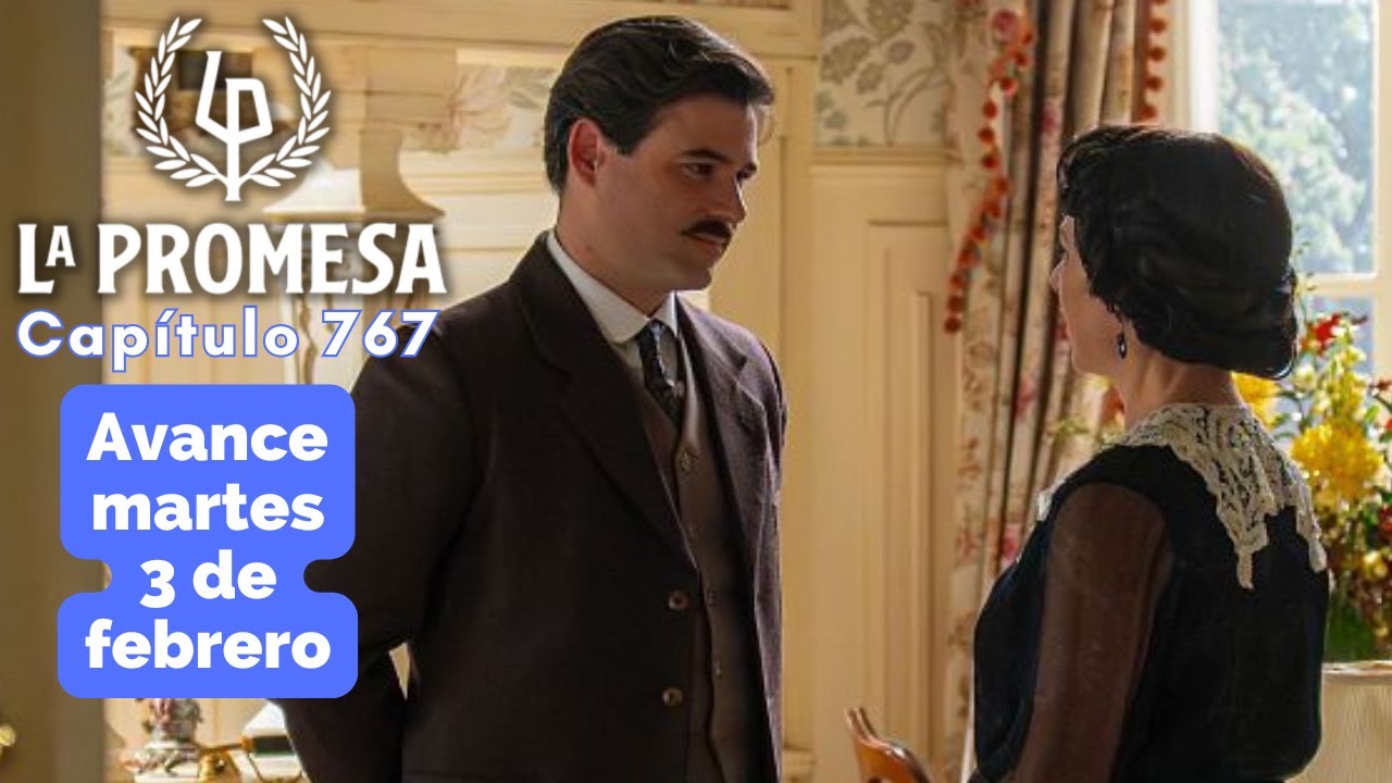 LA PROMESA Avance Capítulo 767 martes 3 de febrero MANUEL contra LEOCADIA y MARGARITA contra LORENZO