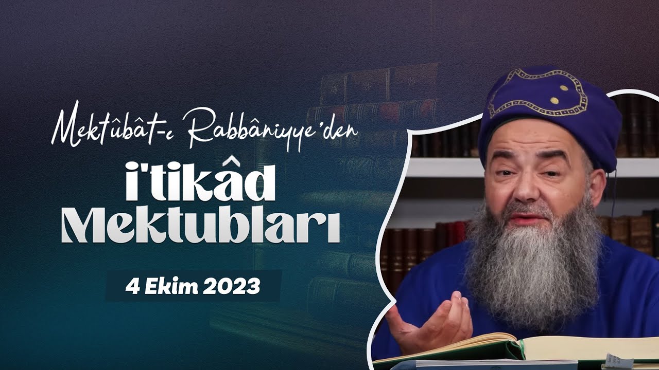 Mektûbât-ı Rabbâniyye'den İ'tikâd Mektubları (2. Cilt 36. Mektûb - 28) 136. Bölüm 4 Ekim 2023