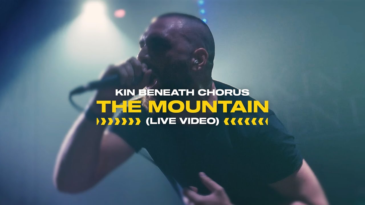 Kin Beneath Chorus - The Mountain (LIVE)