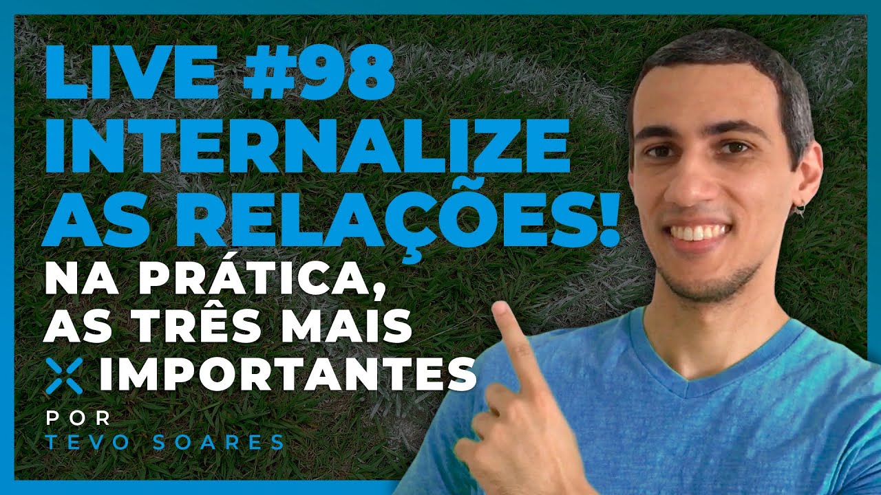 LIVE 98 🎙️ As relações mais importantes e as respectivas taxas de acerto | Tevo Soares | EscanTevo