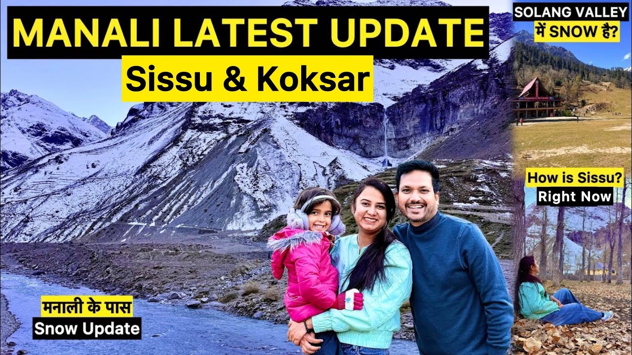 Manali Current Situation | Manali Trip | Koksar Manali Today | Sissu Himachal Pradesh | Manali Snow