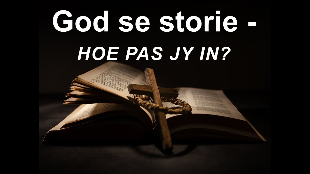 God se storie - Hoe pas jy in?