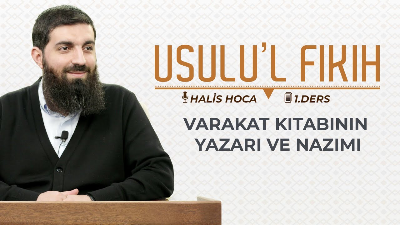 Varakat Kitabının Yazarı ve Nazımı | Usulu’l Fıkıh 1 | Halis Bayancuk Hoca