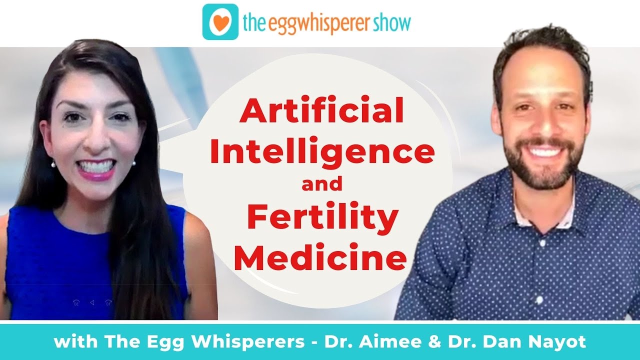 Artificial Intelligence and Fertility Medicine with Dr. Dan Nayot
