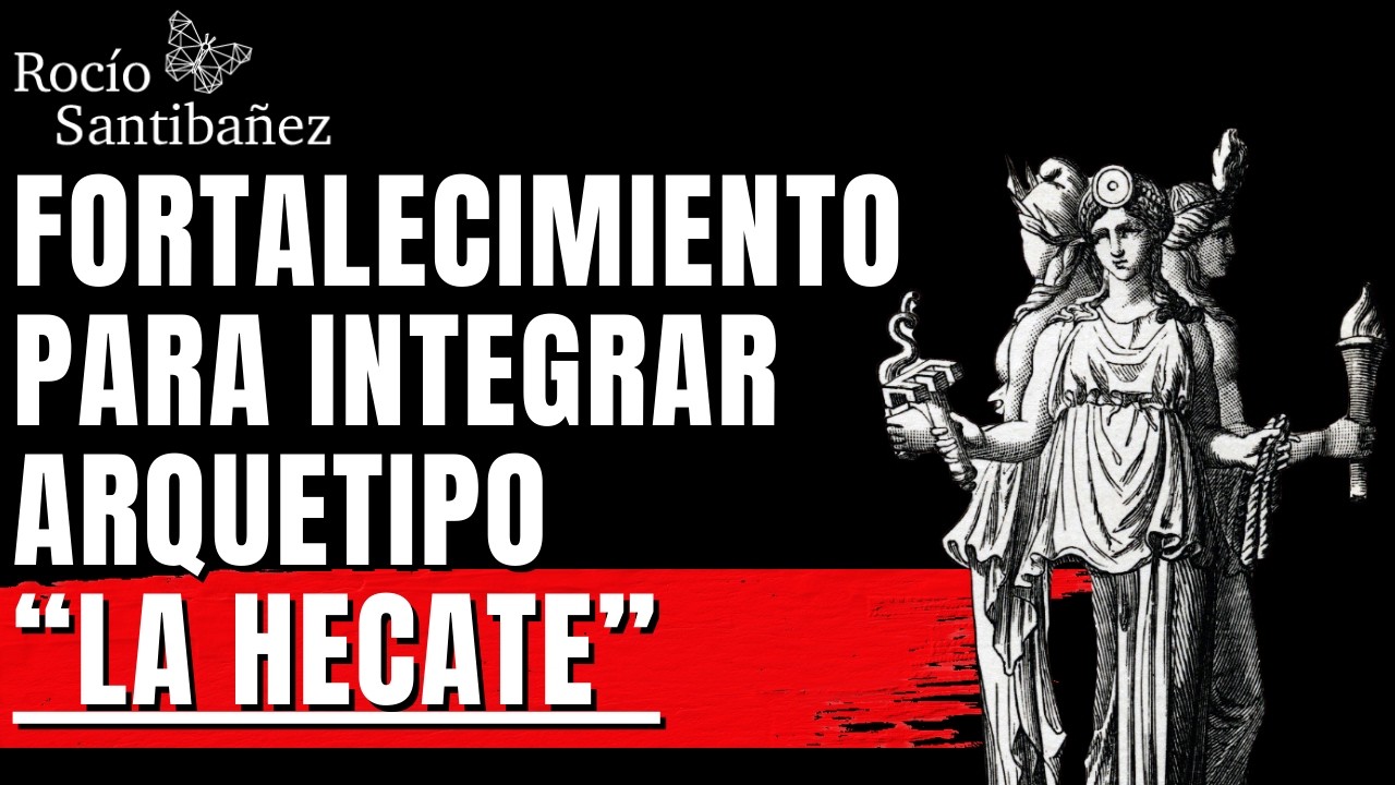 Fortalecimiento para Integrar las Energías del ARQUETIPO "La Hecate" con Método Yuen