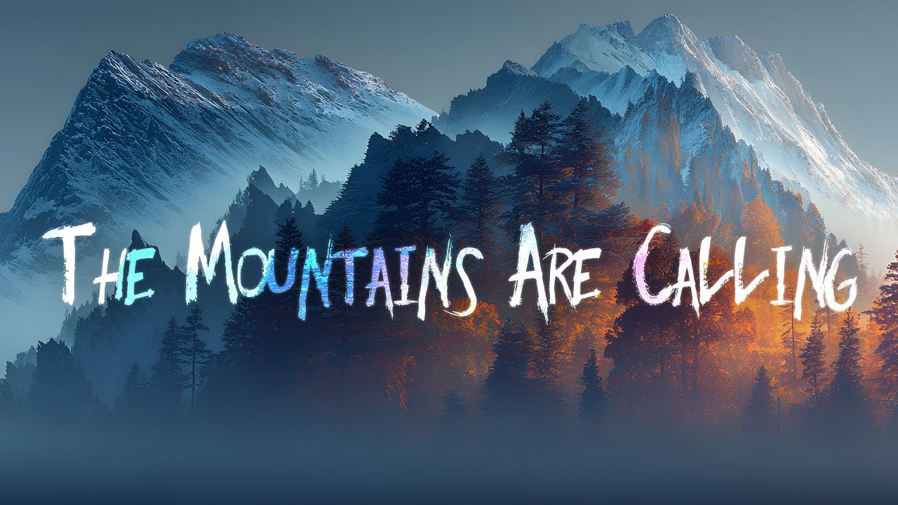 Citizen Wild &ndash; The Mountains Are Calling (Lyric Video)