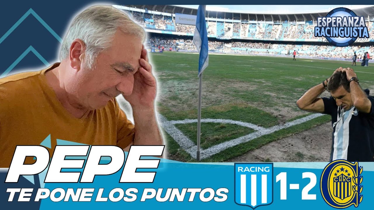 RACING ESTÁ EN UN POZO!! || ANALISIS INDIVIDUAL RACING 1-2 ROSARIO CTRAL || PEPE TE PONE LOS PUNTOS