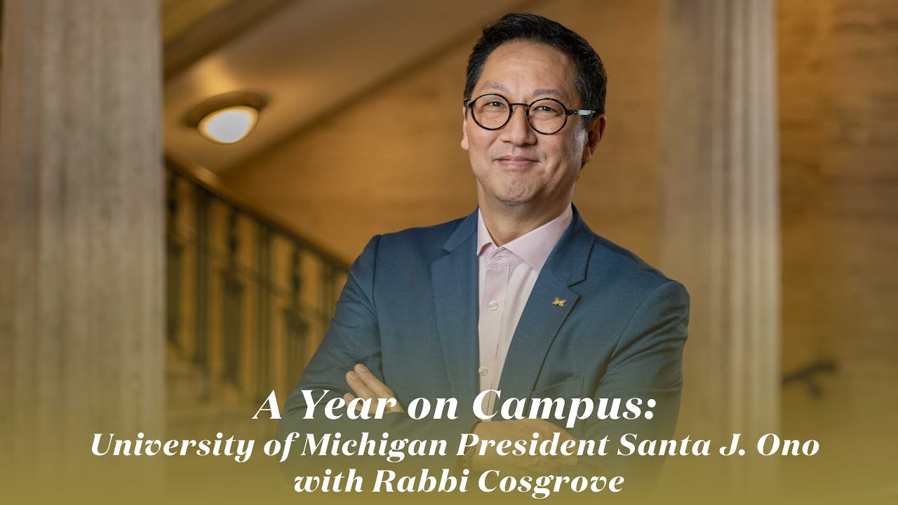 A Year on Campus: University of Michigan President Santa J. Ono in conversation with Rabbi Cosgrove