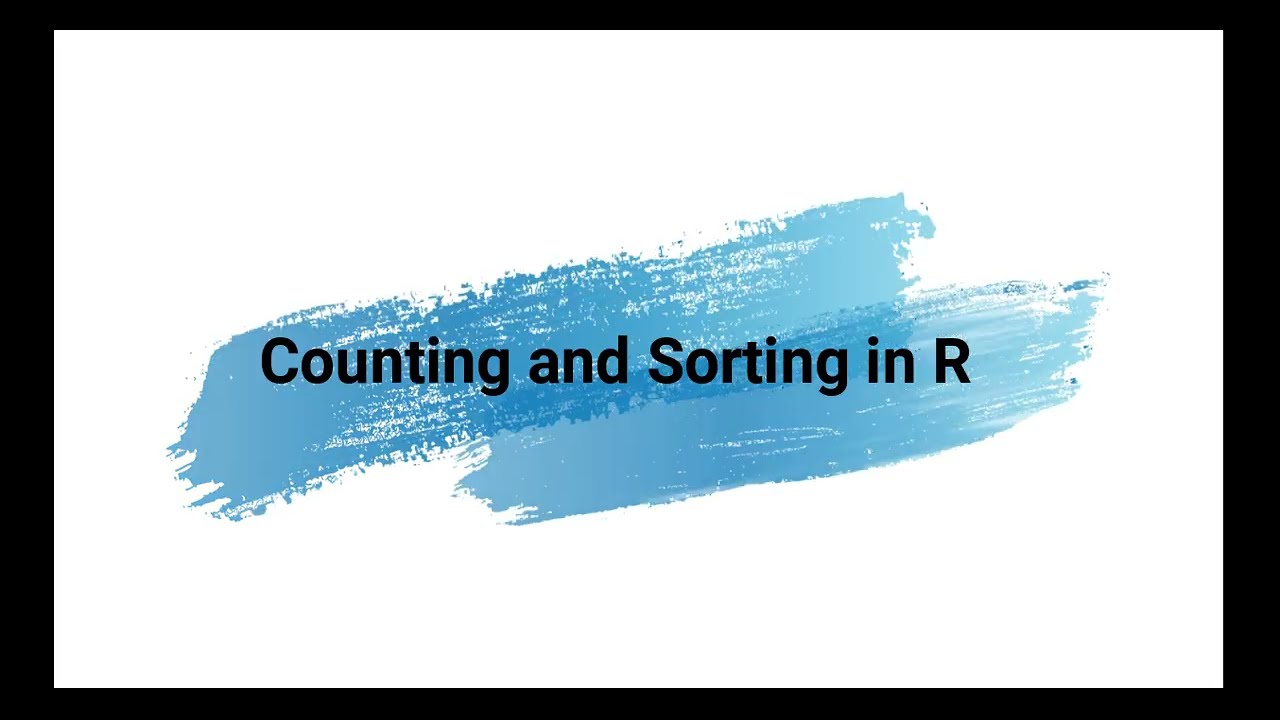 Counting and Sorting in R; R Studio