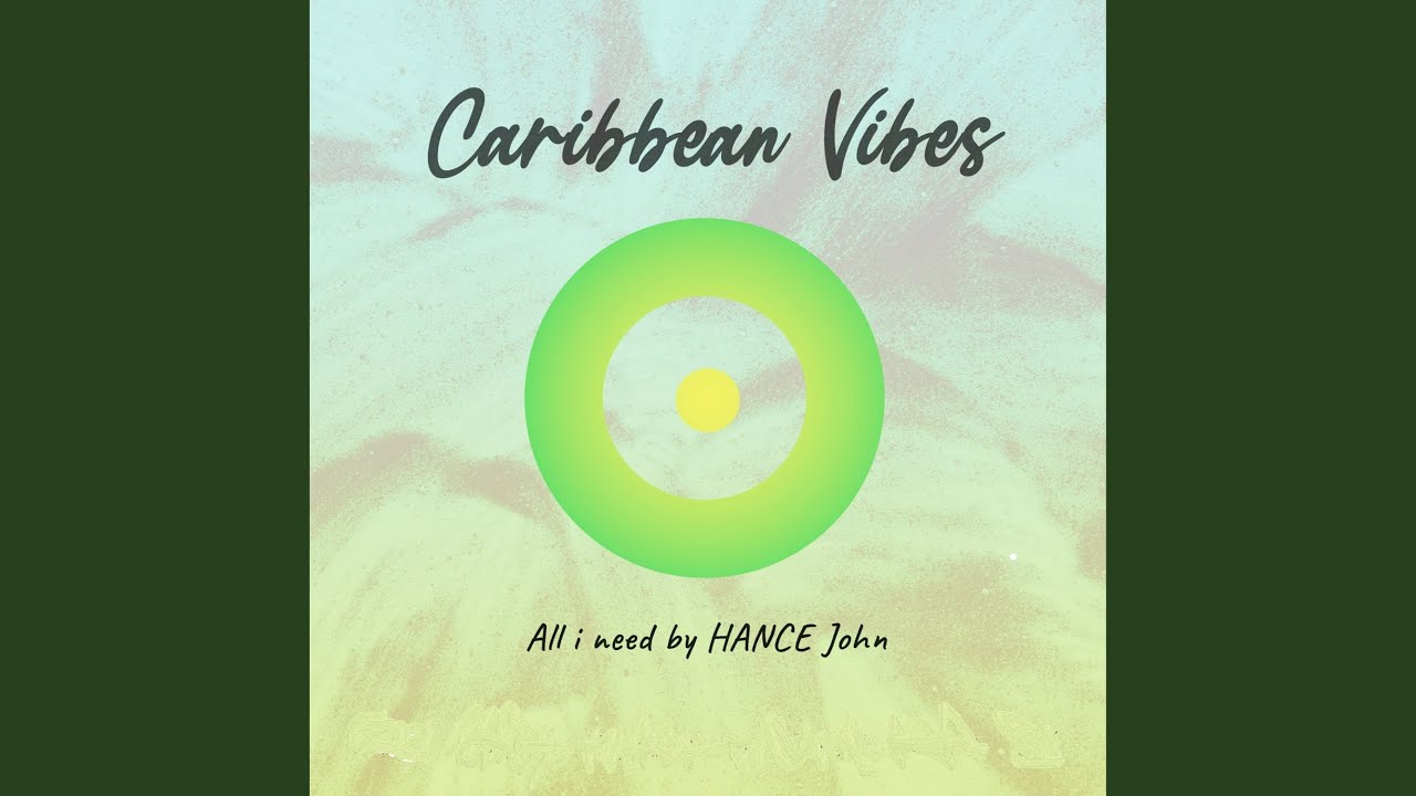 Caribbean Vibes - All I Need