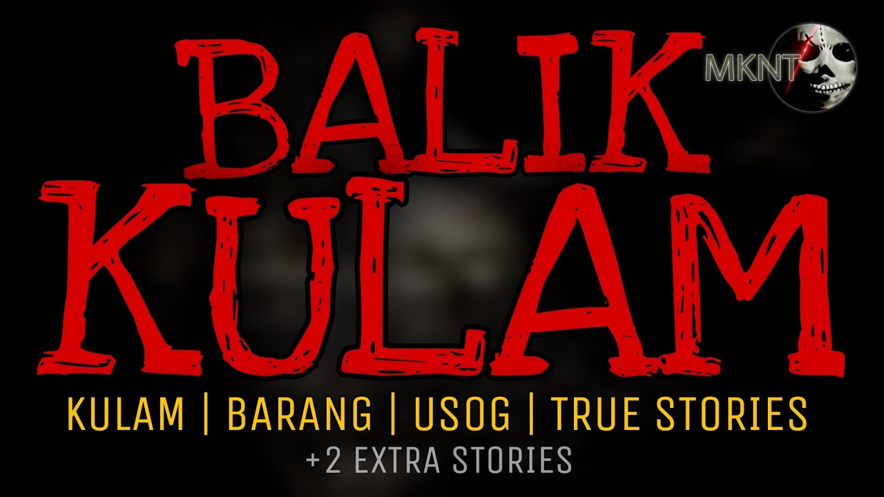 BALIK KULAM (+2 Extra Stories) | Kulam | Barang | Usog | True Stories