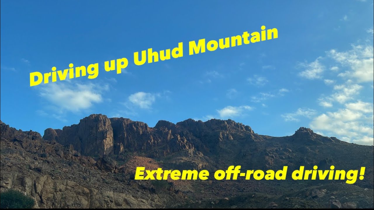 Driving up Uhud Mountain Madina Saudi Arabia 🇸🇦