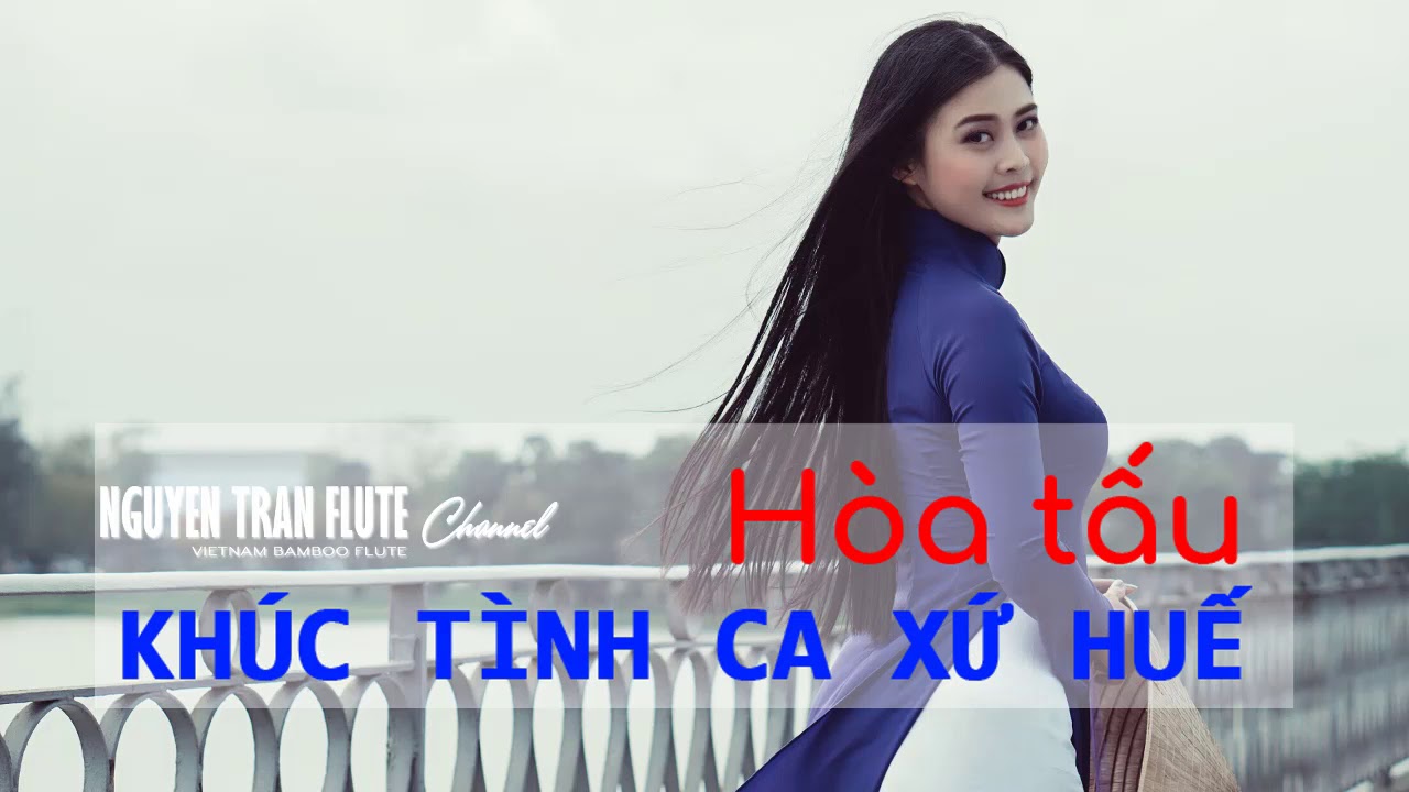Khúc Tình Ca Xứ Huế - Những Bản Hòa Tấu Hay Nhất Về Xứ Huế Mộng Mơ