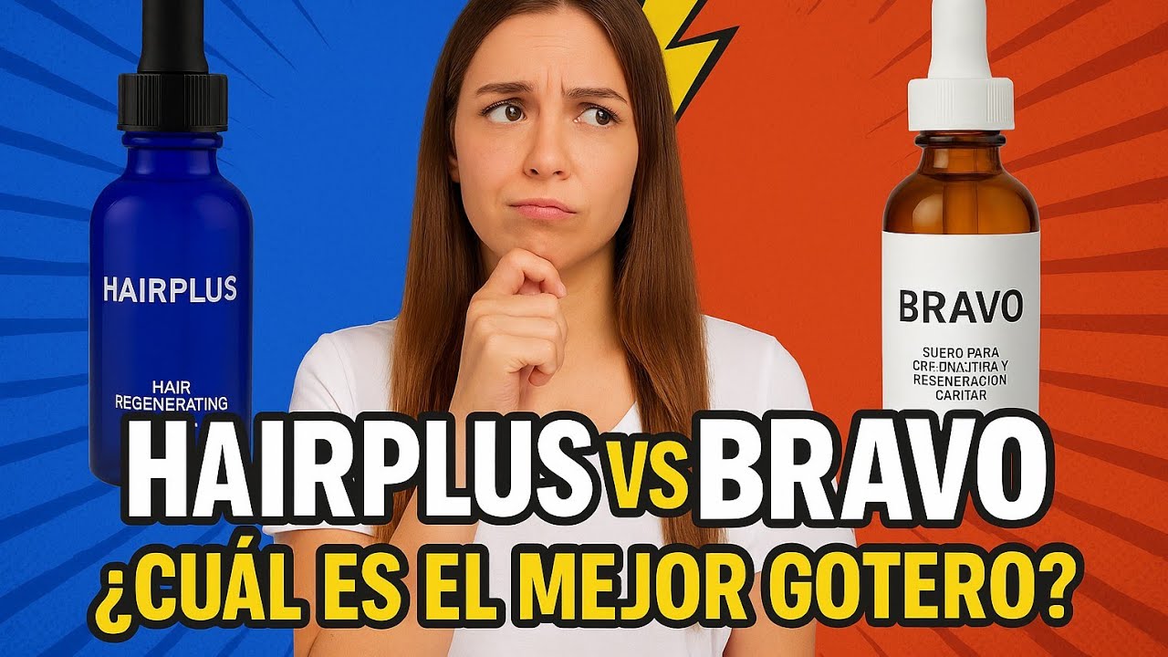 Bomba de crecimiento capilar: Gotero hairplus  vs Gotero Bravo ¿Cuál gana?