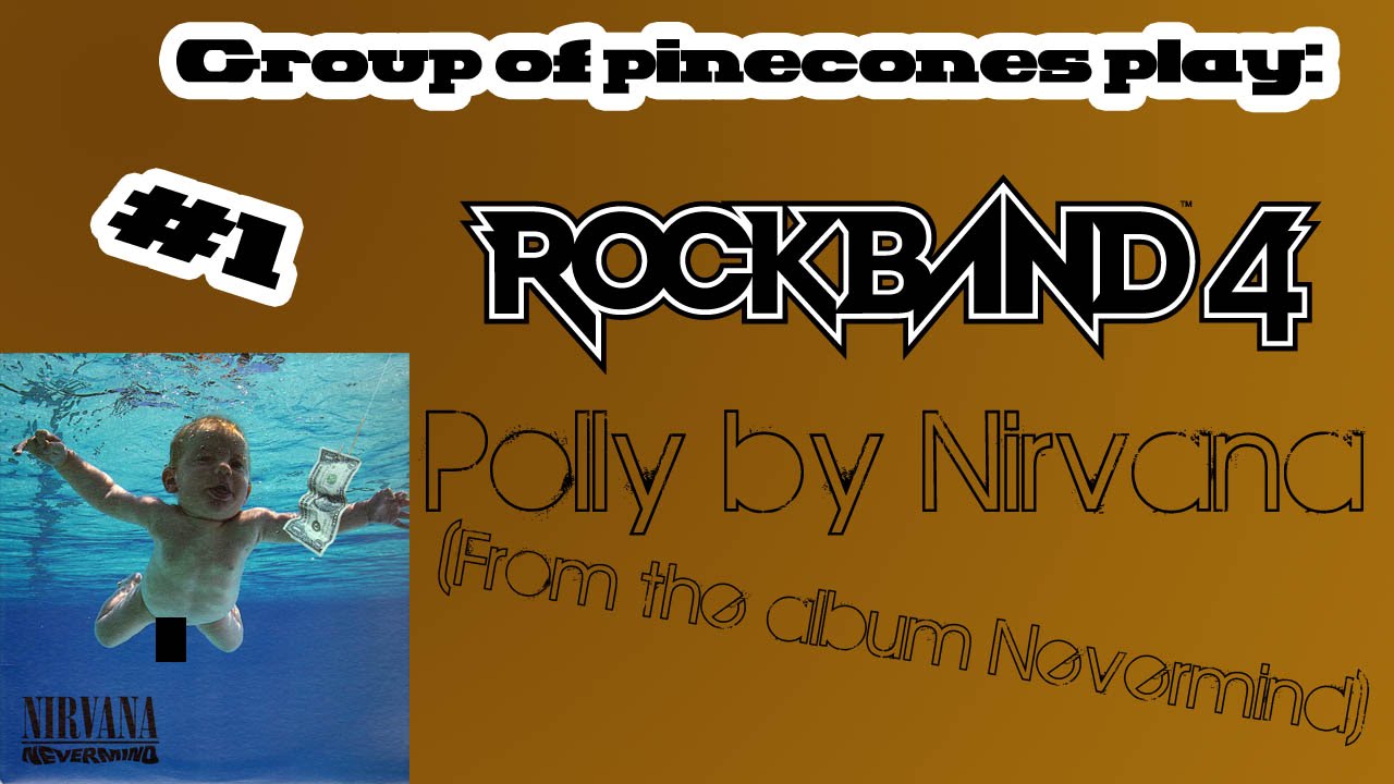TGOPC Play: Rock band 4 - Polly by Nirvana - First try