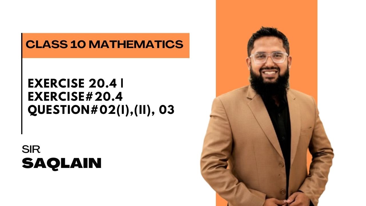 Exercise 20.3 | Question 05 | Class 10 Mathematics | Sir Saqlain
