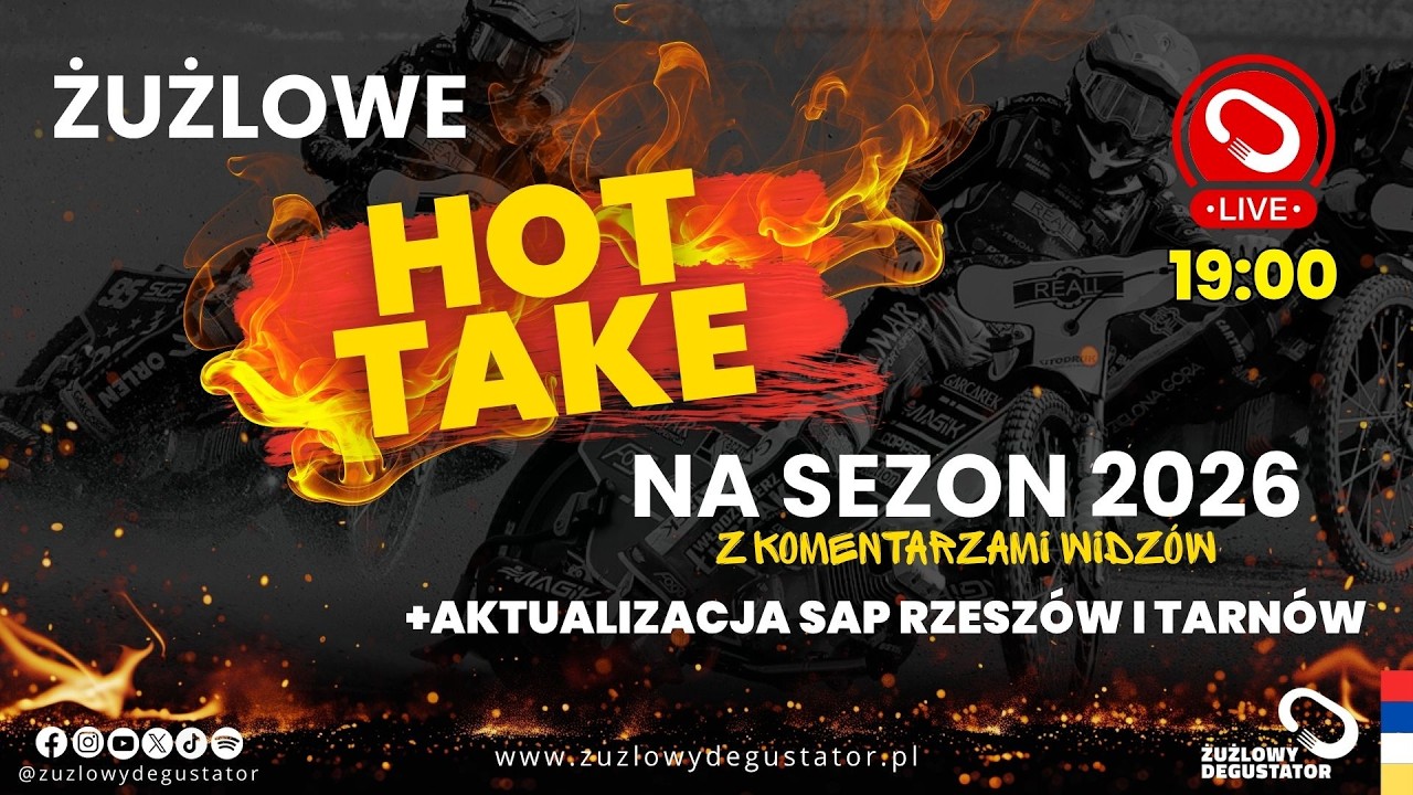 Żużlowe HOT TAKE na sezon 2026! + aktualizacja SAP Rzeszowa i Tarnowa