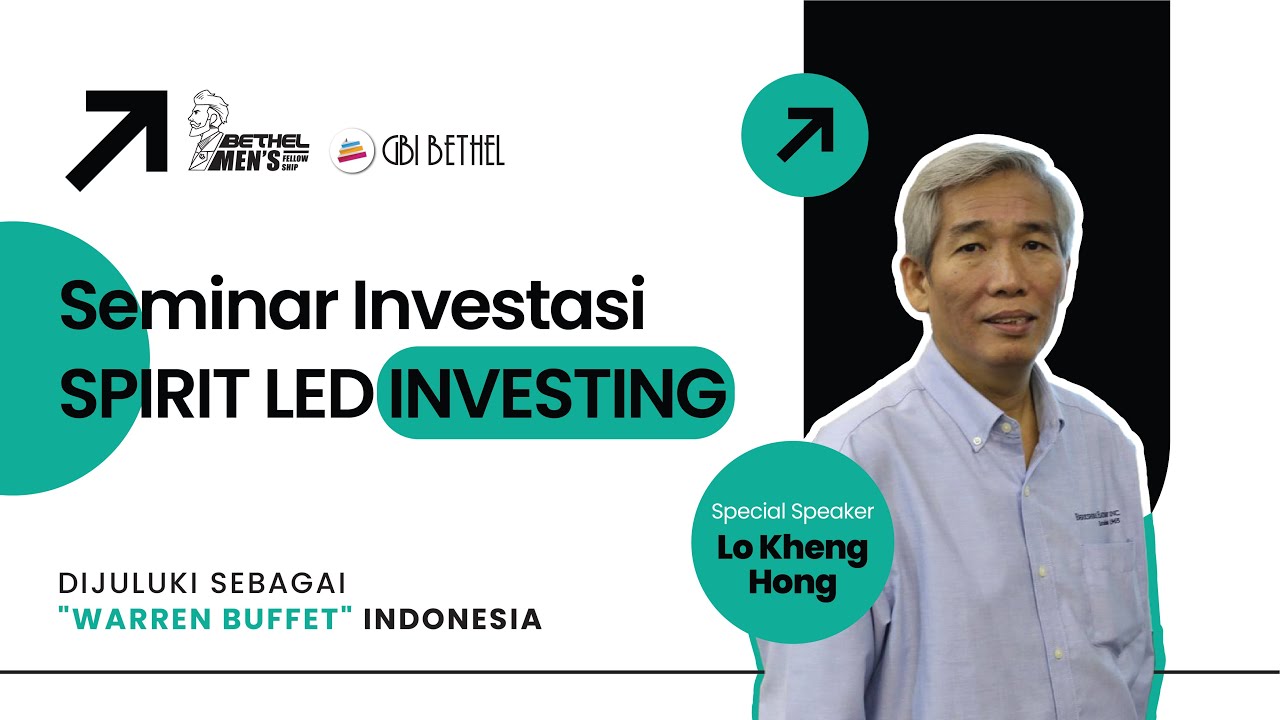 Spirit Led Investing | Lo Kheng Hong &ndash; Seminar Investasi GBI Bethel