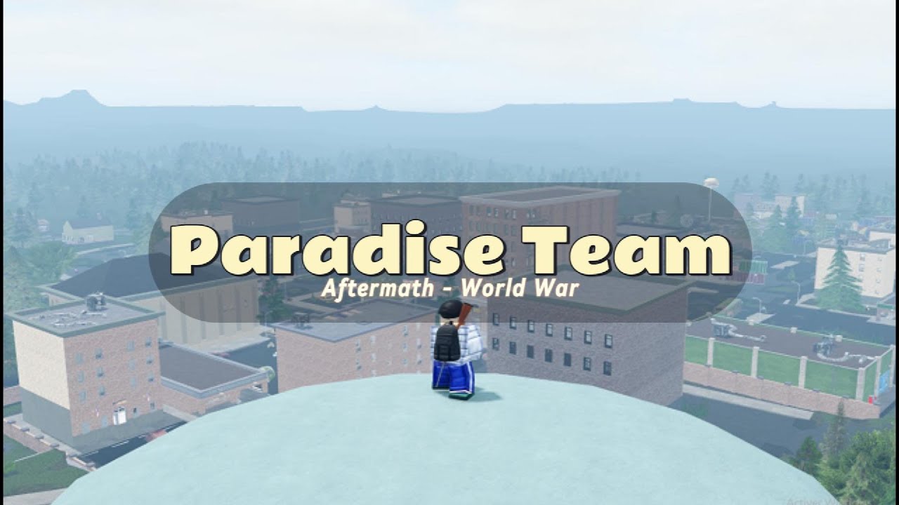 Paradise Team - Aftermath World War