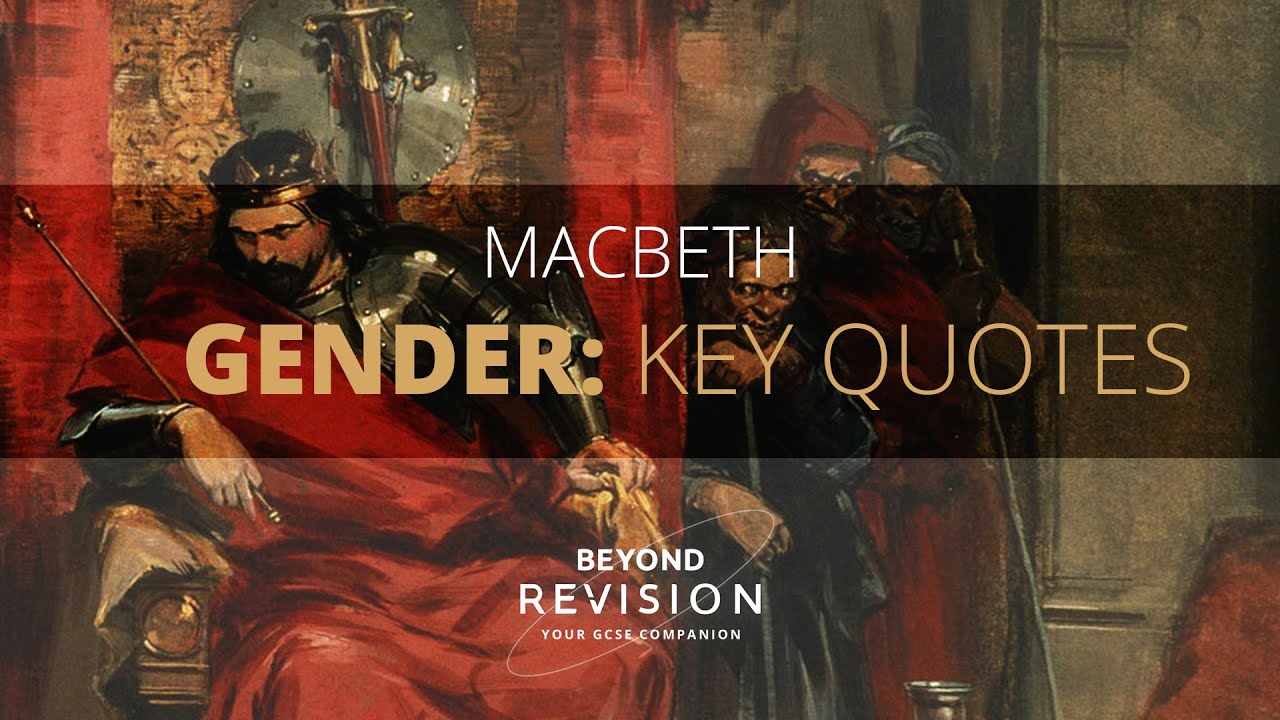 Macbeth: Gender Key Quotes - A Beyond Theme Guide