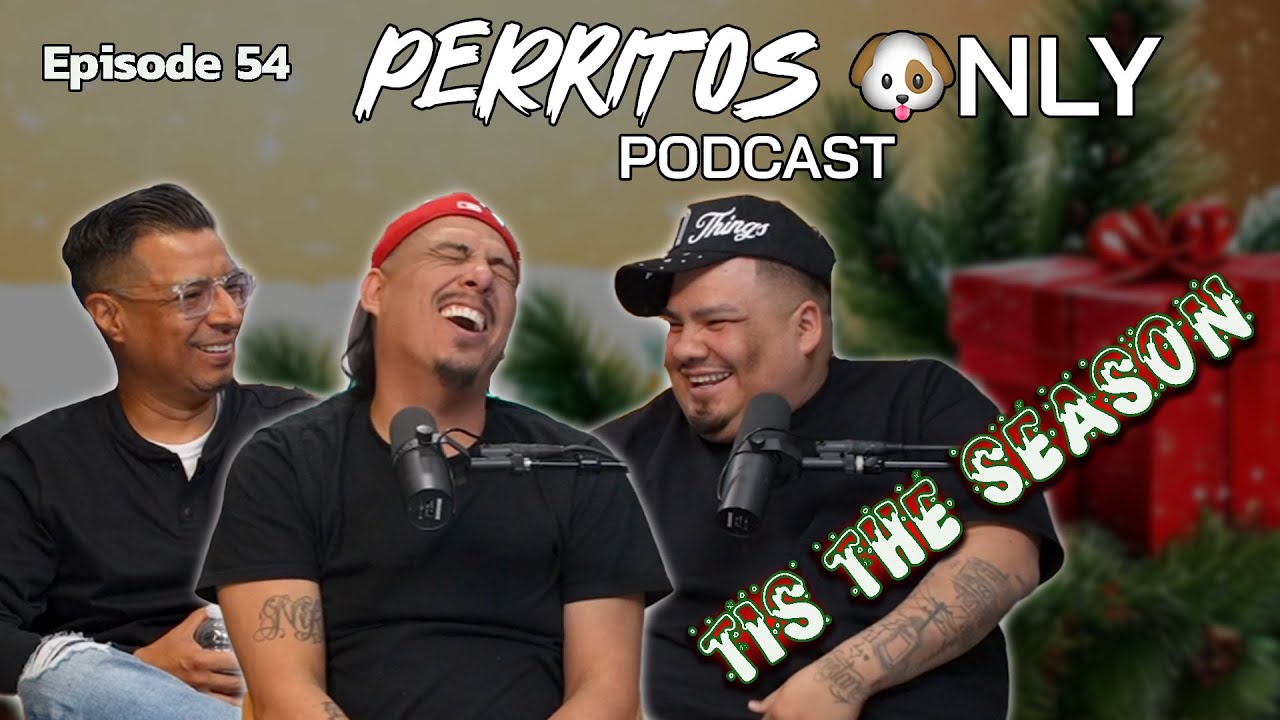 Perrito's Only Podcast- Ep.54