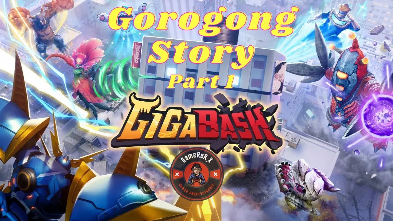 GIGABASH Gorogong Story Gameplay Walkthrough ~ Part 1 ~ No Commentary