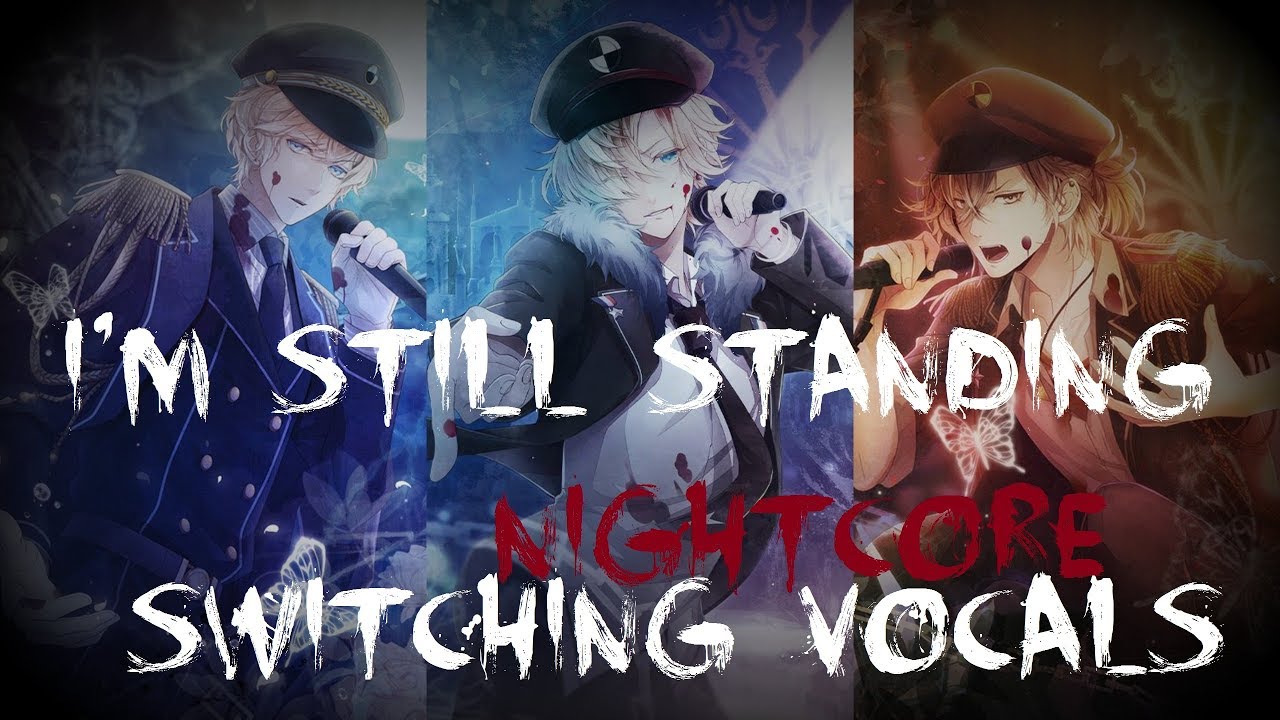 ♪ Nightcore ♪ I'm Still Standing [Switching Vocals]