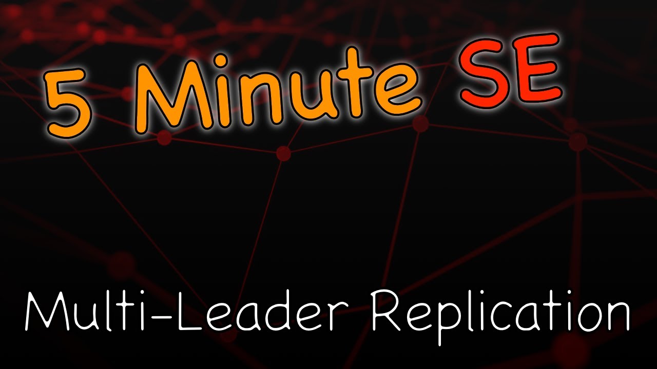 Learn in 5 Minutes: Multi-Leader Replication