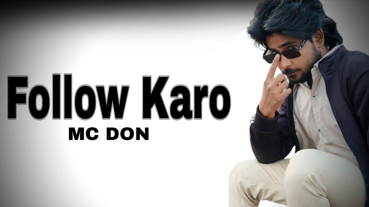 MC DON - FOLLOW KARO SONG |original version @EmiwayBantai bhai ke liye Chhota Sa tribute