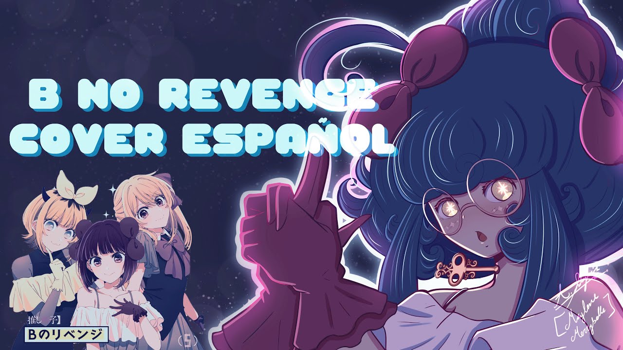 B no Revenge ⟡ Masayoshi Ōishi ⟡ Cover Español by Maylene Merrybelle 🫧🍮