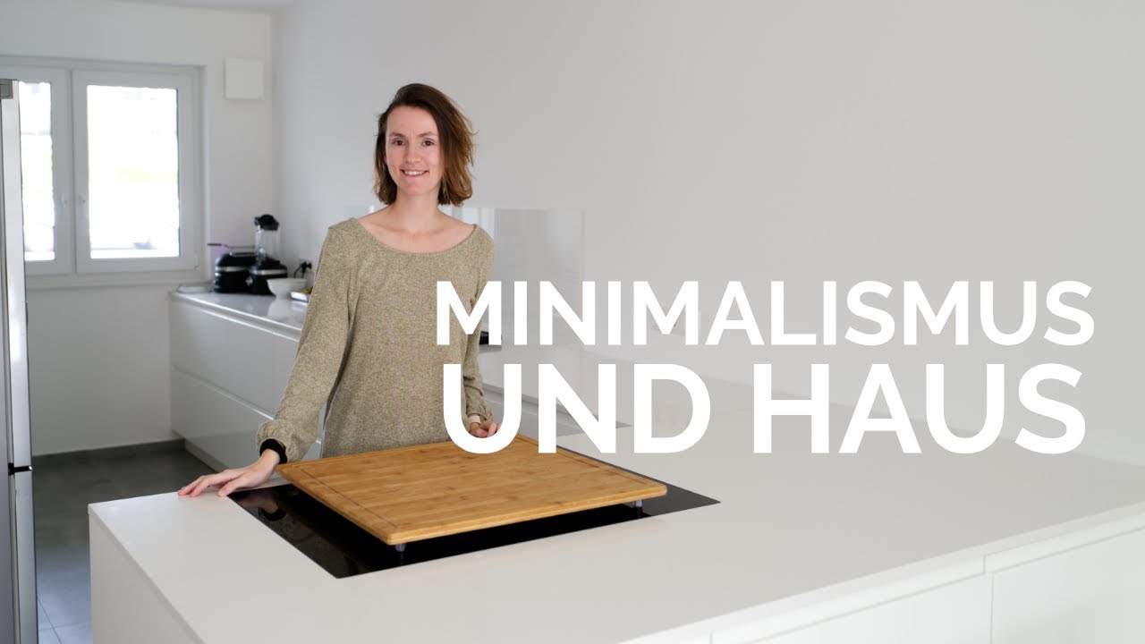 Braucht man als Minimalistin ein Haus? | Minimalismus & Besitz