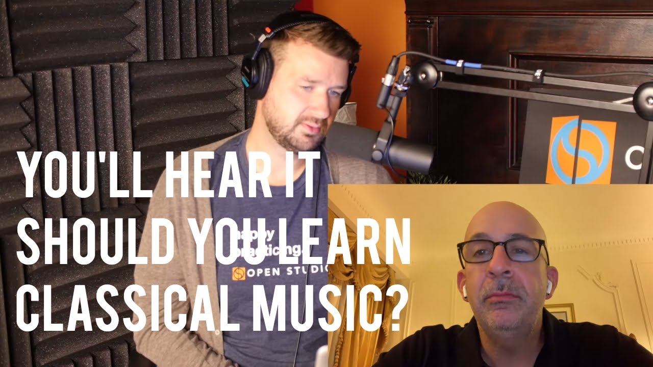 Should You Learn Classical Music? - Peter Martin & Adam Maness | You'll Hear It S3E143