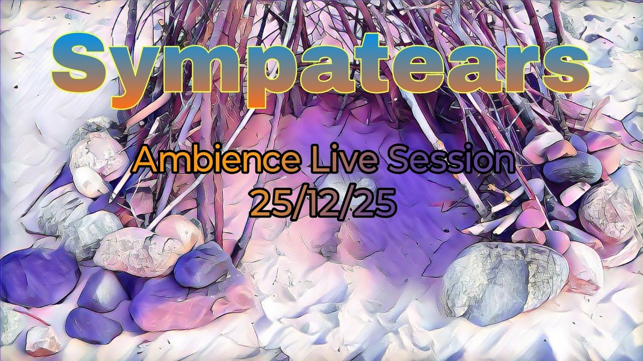 Sympatears - Ambience Live Session 25/12/25