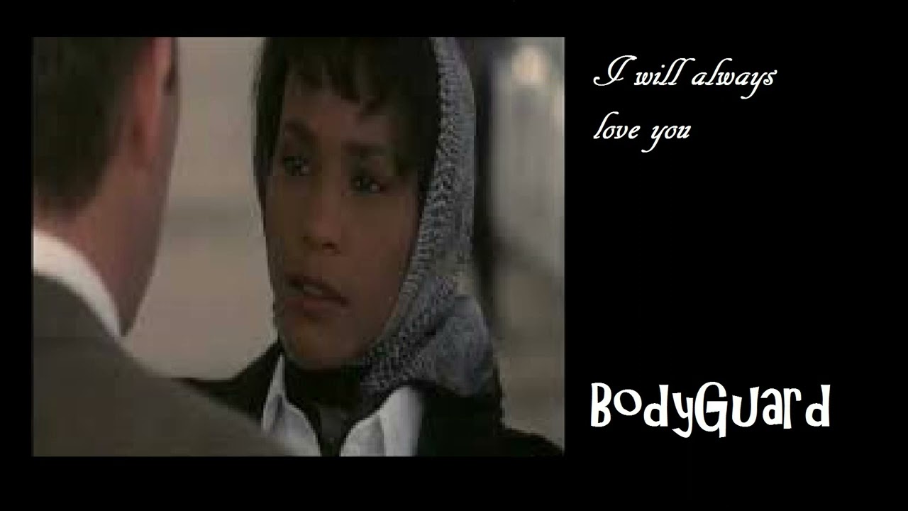 BODYGUARD - I will always love you