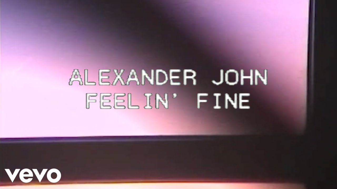 Alexander John - Feelin' Fine (Official Video) 4K