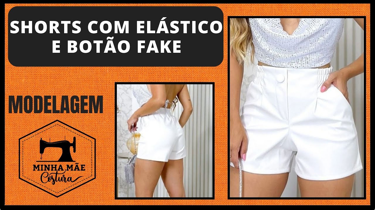 SHORTS COM ELÁSTICO E BOTÃO FAKE - PASSO DA MODELAGEM