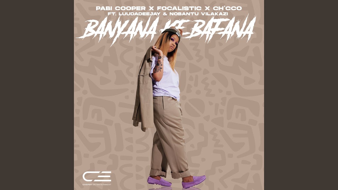 Banyana Ke Bafana (feat. LuuDadeejay and Nobantu Vilakazi)