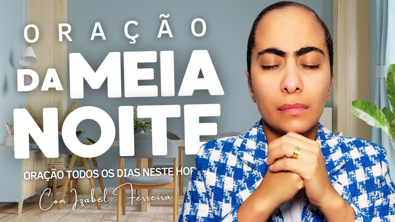 05/01/2026 - ORAÇÃO DA MEIA NOITE COM IZABEL FERREIRA 00h00 @IzabelFerreira