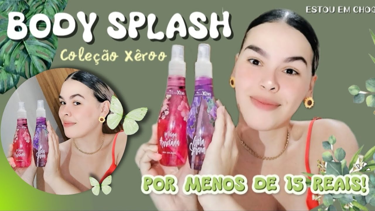 BODY SPLASH COLEÇÃO XÊRO • Me Supreendeu • 🪻🌷✨️ -Por Laura Araújo 