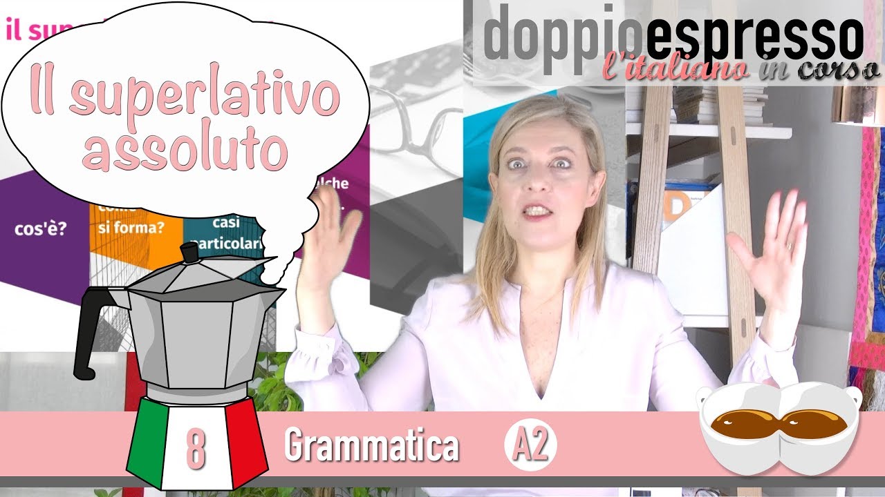 Il Superlativo assoluto - Grammatica Italiana - Level A2