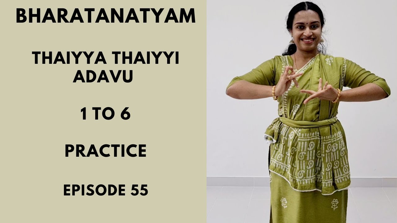 Bharatanatyam Basics: Thaiyya Thaiyyi Adavu 1 to 6: Practice:Episode 55