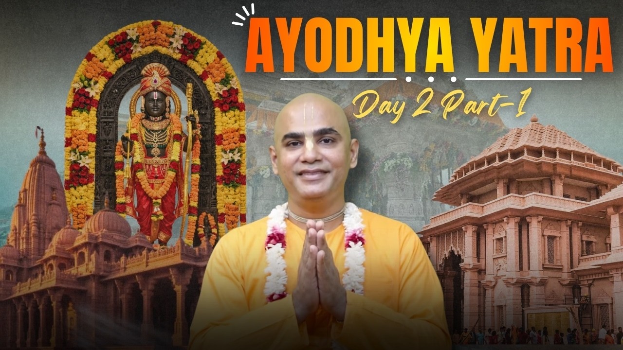 Ayodhya Yatra | Day 2 | Part 1  | Chakravarti Das