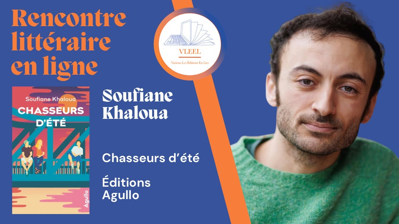 VLEEL 410 Rencontre littéraire Soufiane Khaloua, Chasseurs d'été, Éditions Agullo