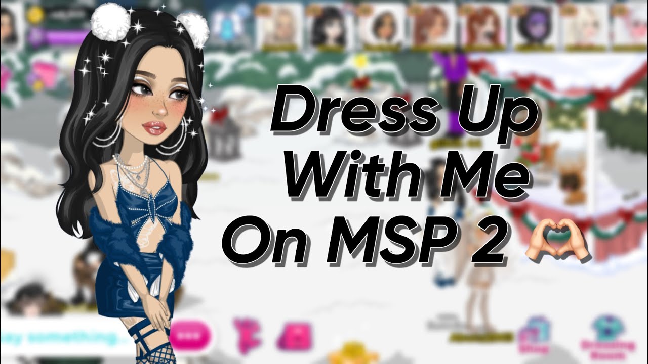 Dress Up With Me On MSP 2!