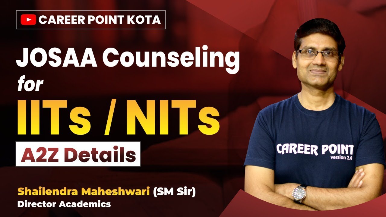 JoSSA Counseling for IITs & NITs - A2Z Details | #jossa2022 | SM Sir @cpkota