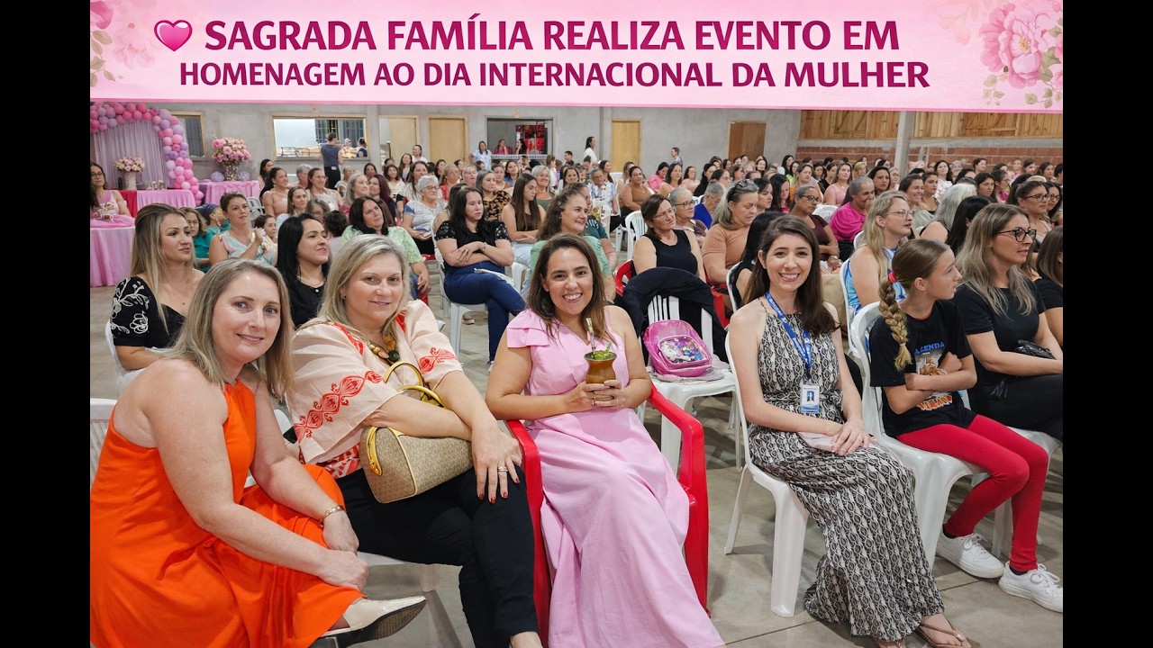 💗SAGRADA FAMÍLIA REALIZA EVENTO EM HOMENAGEM AO DIA INTERNACIONAL DA MULHER