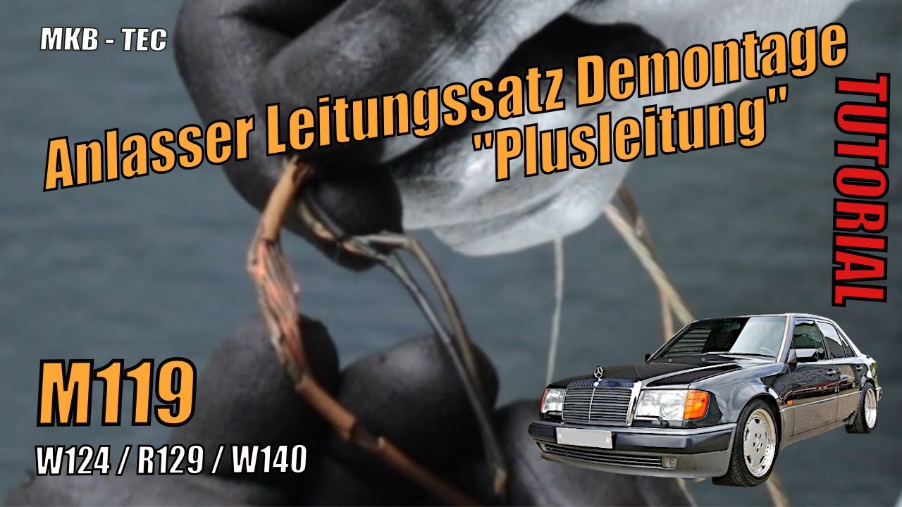 Anlasser Leitungssatz Demontage Tutorial | M119 || MKB TEC