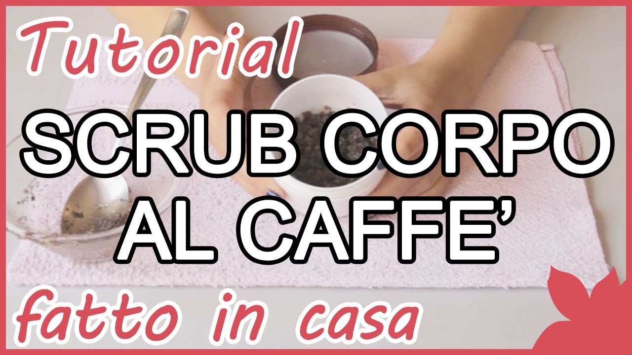 Tutorial: Scrub Corpo al Caffè fatto in casa